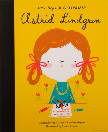 Astrid Lindgren (35) (Little People, BIG DREAMS) - Maria Isabel Sanchez Vegara [KSIĄŻKA]