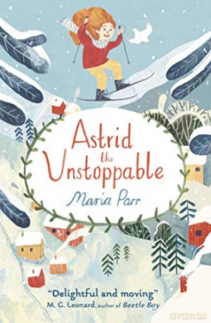 Astrid the Unstoppable - Maria Parr [KSIĄŻKA]