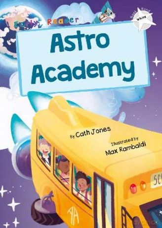 Astro Academy: (White Early Reader) (Maverick Early Readers White) - Cath Jones [KSIĄŻKA]
