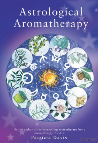 Astrological Aromatherapy - Patricia Davis [KSIĄŻKA]