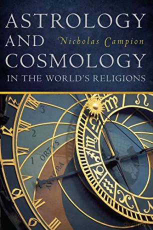 Astrology and Cosmology in the World's Religions - Nicholas Campion [KSIĄŻKA]