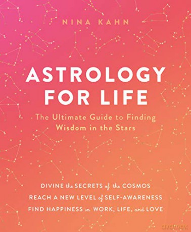 Astrology for Life: The Ultimate Guide to Finding Wisdom in the Stars - Nina Kahn [KSIĄŻKA]