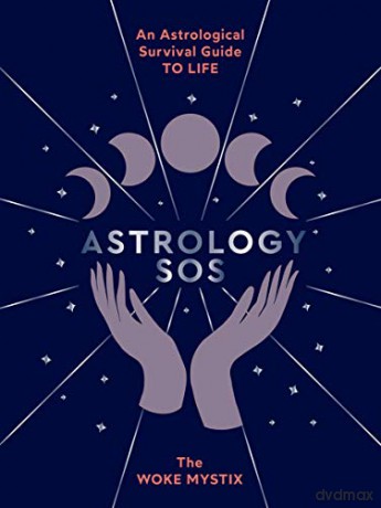Astrology SOS: An astrological survival guide to life - The Woke Mystix [KSIĄŻKA]