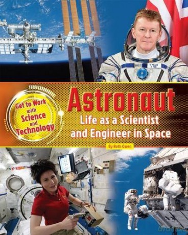 Astronaut: Life as a Scientist and Engineer in Space 2016 (Get to Work with Science and Technology) - Ruth Owen [KSIĄŻKA]