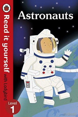 Astronauts - Read it yourself with Ladybird: Level 1 (non-fiction) [KSIĄŻKA]