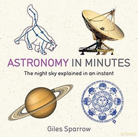 Astronomy in Minutes: 200 Key Concepts Explained in an Instant - Giles Sparrow [KSIĄŻKA]