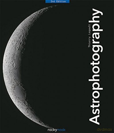 Astrophotography - Thierry Legault [KSIĄŻKA]