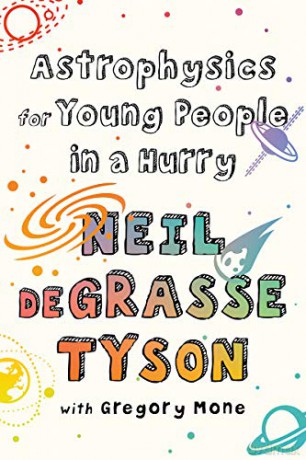 Astrophysics for Young People in a Hurry - Neil Degrasse Tyson [KSIĄŻKA]