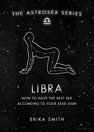 Astrosex: Libra: How to have the best sex according to your star sign (The Astrosex Series) - Erika W. Smith [KSIĄŻKA]