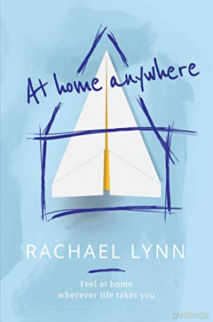 At Home Anywhere: Feel at Home Wherever Life Takes You - Rachael Lynn [KSIĄŻKA]