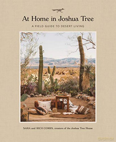 At Home in Joshua Tree: A Field Guide to Desert Living - Rich Combs [KSIĄŻKA]