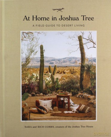 At Home in Joshua Tree: A Field Guide to Desert Living - Rich Combs [KSIĄŻKA]