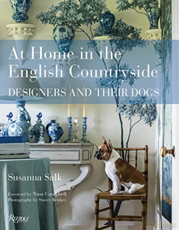 At Home in the English Countryside: Designers and Their Dogs - Susanna Salk [KSIĄŻKA]