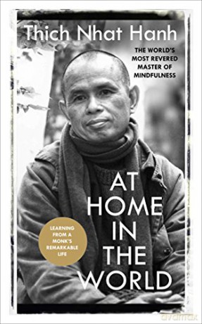 At Home In The World: Lessons from a remarkable life - Thich Nhat Hanh [KSIĄŻKA]