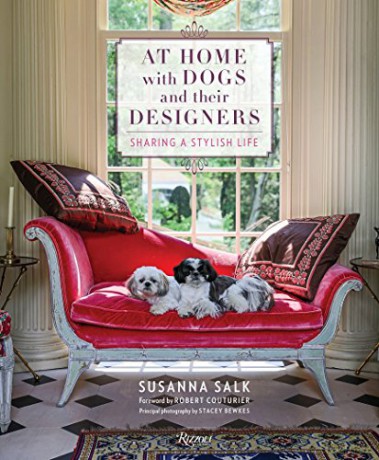 At Home with Dogs and Their Designers: Sharing a Stylish Life - Susanna Salk [KSIĄŻKA]