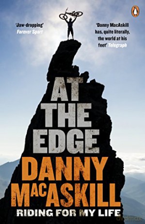 At the Edge: Riding for My Life - Danny MacAskill [KSIĄŻKA]