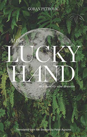 At the Lucky Hand: aka The Sixty-Nine Drawers - Goran Petrović [KSIĄŻKA]