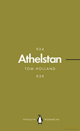 Athelstan (Penguin Monarchs): The Making of England - Tom Holland [KSIĄŻKA]