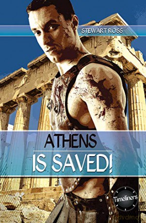 Athens is Saved! (Timeliners) - Stewart Ross [KSIĄŻKA]