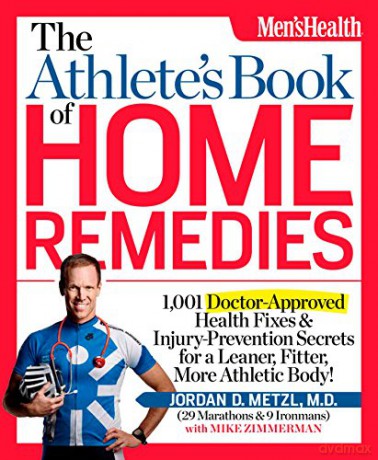 Athletes Book of Home Remedies, The: 1,001 Doctor-Approved Health Fixes and Injury-Prevention Secrets for a Leaner, Fitter, More Athletic Body! - Metzl,, Jordan M.D [KSIĄŻKA]