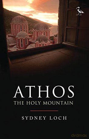 Athos: The Holy Mountain (Tauris Parke Paperbacks) - Sydney Loch [KSIĄŻKA]
