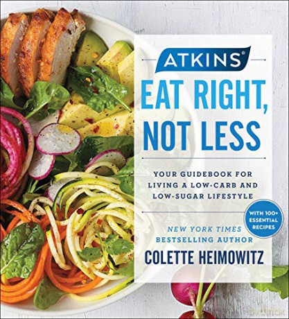Atkins: Eat Right, Not Less, Volume 5: Your Guidebook for Living a Low-Carb and Low-Sugar Lifestyle - Colette Heimowitz [KSIĄŻKA]