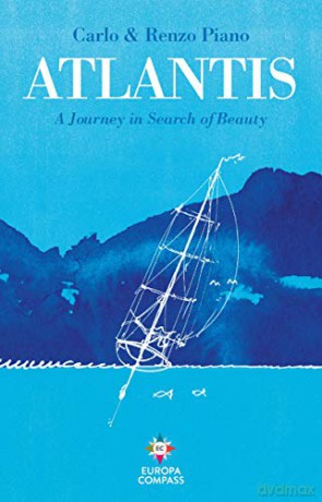 Atlantis: A Journey in Search of Beauty - Carlo Piano [KSIĄŻKA]