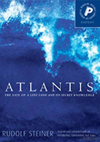 Atlantis: The Fate of a Lost Land and Its Secret Knowledge (Pocket Library of Spiritual Wisdom) - Rudolf Steiner [KSIĄŻKA]
