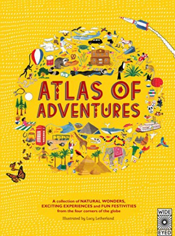 Atlas of Adventures: A collection of natural wonders, exciting experiences and fun festivities from the four corners of the globe. - Lucy Letherland [KSIĄŻKA]