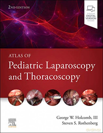 Atlas of Pediatric Laparoscopy and Thoracoscopy - George W. Holcomb III MD MBA [KSIĄŻKA]