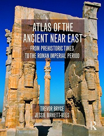 Atlas of the Ancient Near East: From Prehistoric Times to the Roman Imperial Period (Historical Atlas) - Trevor Bryce [KSIĄŻKA]