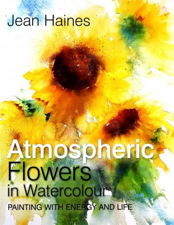 Atmospheric Flowers in Watercolour: Painting with energy and life - Jean Haines [KSIĄŻKA]