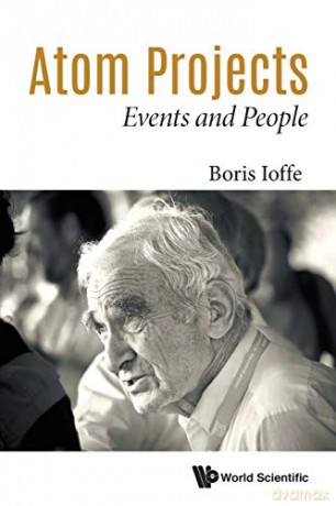 Atom Projects: Events And People - Boris Ioffe [KSIĄŻKA]