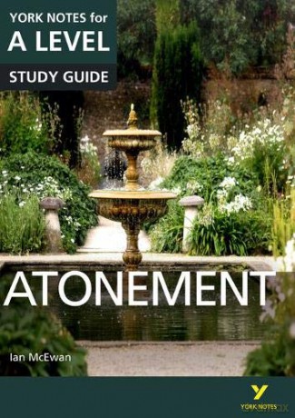 Atonement: York Notes for A-level: everything you need to catch up, study and prepare for 2021 assessments and 2022 exams - Anne Rooney [KSIĄŻKA]