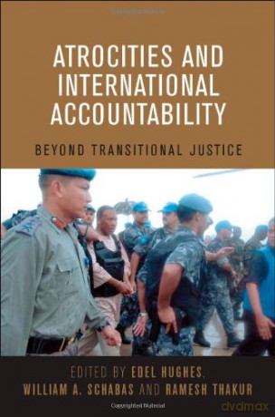Atrocities and International Accountability: Beyond Transitional Justice - William A. Schabas [KSIĄŻKA]