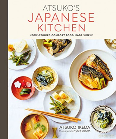Atsuko's Japanese Kitchen: Home-cooked comfort food made simple - Atsuko Ikeda [KSIĄŻKA]