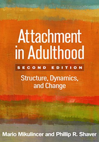 Attachment in Adulthood: Structure, Dynamics, and Change - Mario Mikulincer [KSIĄŻKA]
