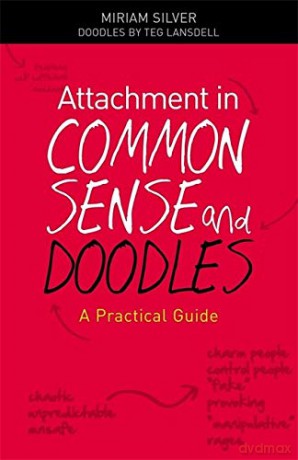 Attachment in Common Sense and Doodles: A Practical Guide - Miriam Silver [KSIĄŻKA]