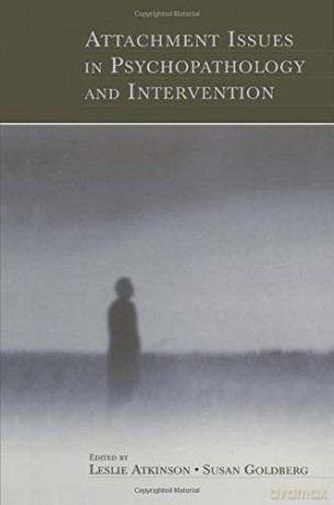 Attachment Issues in Psychopathology and Intervention - Leslie Atkinson [KSIĄŻKA]