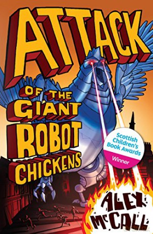 Attack of the Giant Robot Chickens (Kelpies) - Alex McCall [KSIĄŻKA]