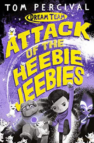 Attack of the Heebie Jeebies (Dream Team) - Tom Percival [KSIĄŻKA]