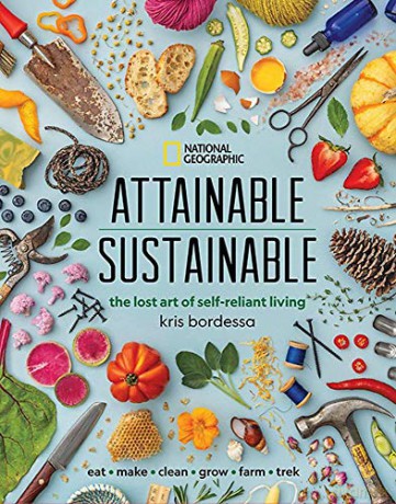Attainable Sustainable: The Lost Art of Self-Reliant Living - Kris Bordessa [KSIĄŻKA]