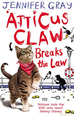 Atticus Claw Breaks the Law (Atticus Claw: World's Greatest Cat Detective) - Jennifer Gray [KSIĄŻKA]