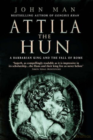 Attila The Hun - John Man [KSIĄŻKA]