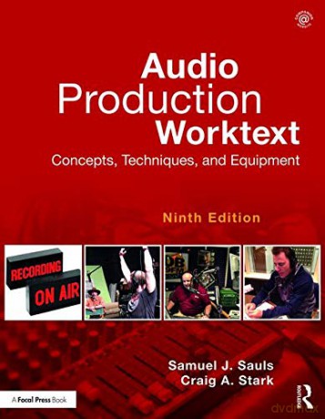 Audio Production Worktext: Concepts, Techniques, and Equipment - Samuel J. Sauls [KSIĄŻKA]