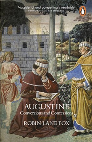 Augustine: Conversions and Confessions - Robin Lane Fox [KSIĄŻKA]