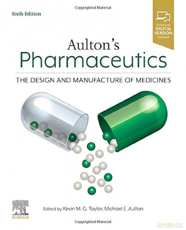 Aulton's Pharmaceutics: The Design and Manufacture of Medicines - Kevin M.G. Taylor BPharm PhD FRPharmS [KSIĄŻKA]