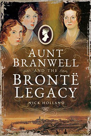 Aunt Branwell and the Bronti1 Legacy - Nick Holland [KSIĄŻKA]