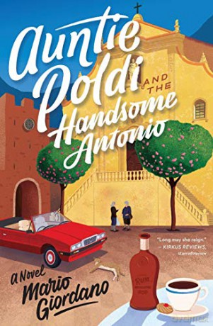 Auntie Poldi and the Handsome Antonio (Auntie Poldi Adventure) - Giordano Mario Giordano [KSIĄŻKA]