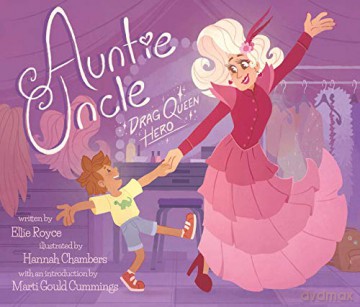 Auntie Uncle: Drag Queen Hero - Ellie Royce [KSIĄŻKA]